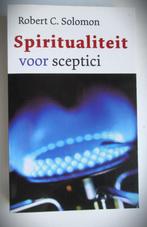 Spiritualiteit voor sceptici~Robert C.Solomon~2004, Gelezen, Ophalen of Verzenden, Achtergrond en Informatie, Spiritualiteit algemeen
