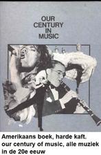 Amerikaans boekwerk, our century in music, alle muziek 20e, Ophalen of Verzenden, Zo goed als nieuw