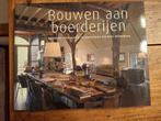 Boek Bouwen aan boerderijen, Boeken, Ophalen of Verzenden, Zo goed als nieuw, Interieur en Design
