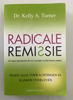 Kelly Turner - Radicale remissie (kanker overleven), Boeken, Ophalen of Verzenden, Zo goed als nieuw, Ziekte en Allergie, Kelly Turner