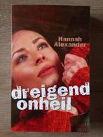 Hannah Alexander - Dreigend onheil, Hannah Alexander, Ophalen of Verzenden, Zo goed als nieuw, Nederland