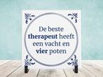 Spreukjestegel “De beste therapeut heeft een vacht”, Ophalen of Verzenden, Nieuw