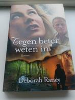 Deborah Raney - Tegen beter weten in, Ophalen of Verzenden, Zo goed als nieuw, Nederland, Deborah Raney