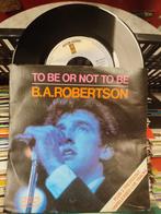 B.A.Robertson - To Be Or Not To Be, 7 inch, Single, Ophalen of Verzenden, Zo goed als nieuw