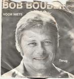 Bob Bouber Voor niets Vinyl single, Ophalen of Verzenden, Zo goed als nieuw, Nederlandstalig, Single