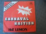 Hot lemon- carnaval haitien, Cd's en Dvd's, Vinyl Singles, Ophalen of Verzenden, Zo goed als nieuw, Nederlandstalig, Single