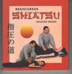 Basiscursus shiatsu Shigeru Onoda drukpuntmassage, Boeken, Ophalen of Verzenden, Zo goed als nieuw, Spiritualiteit algemeen, Overige typen