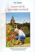 Lessen uit de geestelijke kwekerij P.C. Beeke 9055517224, Boeken, Ophalen of Verzenden, Zo goed als nieuw, P.C. Beeke, Christendom | Protestants