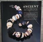 Ancient Modern Polymeerclay, Boeken, Hobby en Vrije tijd, Gelezen, Sieraden maken, Geschikt voor kinderen, Ophalen of Verzenden