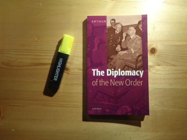 Arthur Stam - The diplomacy of the new order, Boeken, Oorlog en Militair, Zo goed als nieuw, Algemeen, Tweede Wereldoorlog, Ophalen
