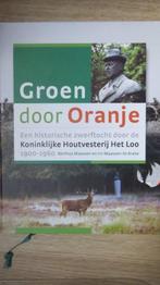 Boek: Groen door Oranje, Houtvesterij Kroondomein het Loo, Ophalen, Zo goed als nieuw, Natuur algemeen