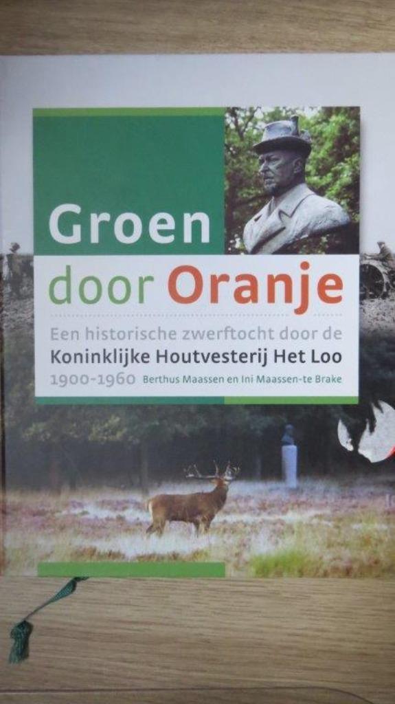 Boek: Groen door Oranje, Houtvesterij Kroondomein het Loo, Boeken, Natuur, Zo goed als nieuw, Natuur algemeen, Ophalen