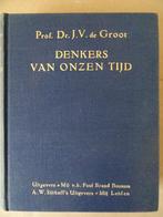 Prof. Dr. J. V. de Groot Denkers van onzen tijd zeldzaam1918, Ophalen of Verzenden, Algemeen, Prof. Dr. J. V. de Groot, Zo goed als nieuw