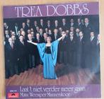 Trea Dobbs - Laat `t Niet Verder Meer Gaan, Cd's en Dvd's, Ophalen of Verzenden, Zo goed als nieuw, Overige formaten, Levenslied of Smartlap