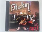 Fitzkin - No Gutz, Ophalen of Verzenden, Zo goed als nieuw, Poprock