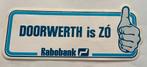 Sticker Doorwerth is zó Rabobank, Ophalen of Verzenden, Nieuw, Bedrijf of Vereniging