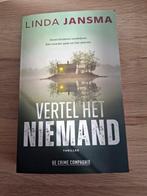Vertel het niemand - Linda Jansma thriller feb 2026, Ophalen of Verzenden, Zo goed als nieuw, Linda Jansma, Nederland