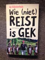 Wie (Niet) REIST is gek; Ap Dijksterhuis #Reizen, Ophalen of Verzenden, Zo goed als nieuw, Ap Dijksterhuis