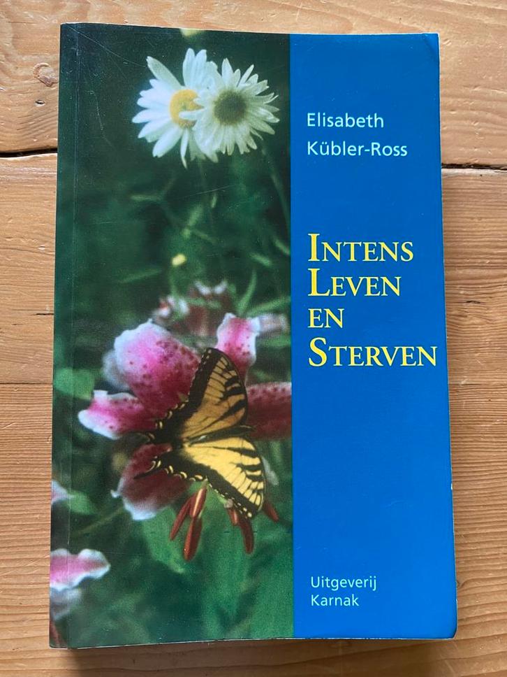 Intens leven en sterven - Elisabeth Kubler Ross, Boeken, Esoterie en Spiritualiteit, Gelezen, Achtergrond en Informatie, Overige onderwerpen