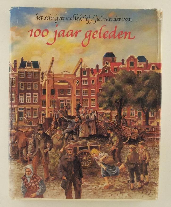 Veen, Fiel van der - Honderd jaar geleden, Boeken, Kinderboeken | Jeugd | 10 tot 12 jaar, Gelezen, Verzenden