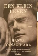 Een klein leven - Hanya Yanagihara, Boeken, Ophalen of Verzenden, Zo goed als nieuw