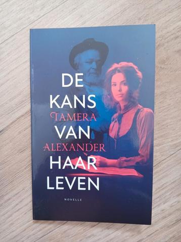 Tamera Alexander - De kans van haar leven beschikbaar voor biedingen