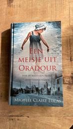 Een meisje uit Oradour - Michele Claire Lucas, Ophalen of Verzenden, 20e eeuw of later, Zo goed als nieuw, Europa