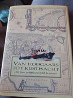 Van Hoogaars tot Kustwacht, 150 jaar politietoezicht te wate, Ophalen of Verzenden, Zo goed als nieuw