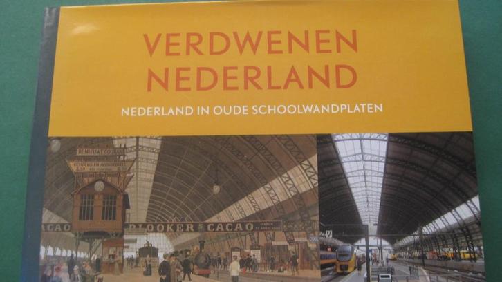 Verdwenen Nederland in oude schoolplaten, Boeken, Geschiedenis | Vaderland, Zo goed als nieuw, 20e eeuw of later, Ophalen of Verzenden