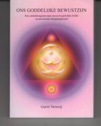 Ons goddelijke bewustzijn Gerrit verweij, Boeken, Ophalen of Verzenden, Zo goed als nieuw, Spiritualiteit algemeen, Overige typen