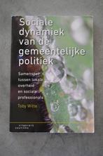 Sociale dynamiek van de gemeentelijke politiek, Ophalen of Verzenden, Gelezen, Politiek en Staatkunde, Nederland