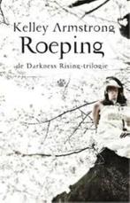 Roeping, deel 2 de Darkness Rising trilogie - K Armstrong, Ophalen of Verzenden, Gelezen