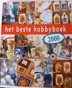 Het beste hobbyboek 2000  nieuw veel mooie knutselwerkjes -, Verzenden, Zo goed als nieuw, Overige onderwerpen