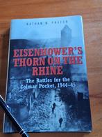 Eisenhower's Thorn the Rhine Battles Colmar Pocket 1944-45, Boeken, Oorlog en Militair, Ophalen of Verzenden, Tweede Wereldoorlog