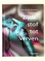Zijde: stof tot verven, Ria van Els-Dubelaar. Nieuw!, Ophalen of Verzenden, Zo goed als nieuw, Ria van Els-Dubelaar, Overige onderwerpen