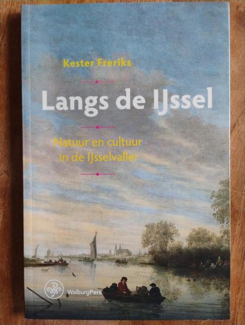 Kester Freriks - Langs de IJssel, Boeken, Overige Boeken, Zo goed als nieuw, Ophalen of Verzenden