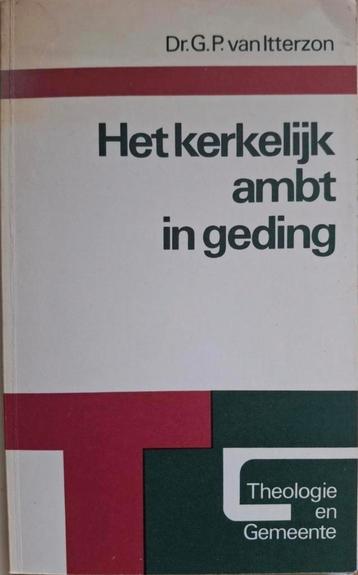 Dr. G.P. van Itterzon - Het kerkelijk ambt in geding beschikbaar voor biedingen