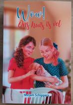 Wow! Ons huis is vol. Mirjam Schippers, Ophalen of Verzenden, Zo goed als nieuw