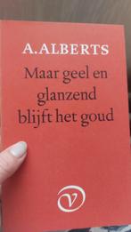 A. Alberts - Maar geel en glanzend blijft het goud, Ophalen of Verzenden, Gelezen, A. Alberts, Nederland