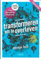 Transformeren om te overleven - Herman Toch, Boeken, Ophalen of Verzenden, Herman Toch, Management, Zo goed als nieuw