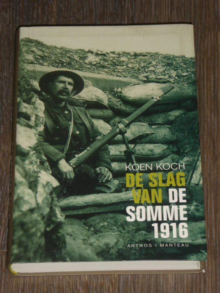 KOEN KOCH - DE SLAG VAN DE SOMME 1916, KOEN KOCH, Verzenden, Zo goed als nieuw, Voor 1940