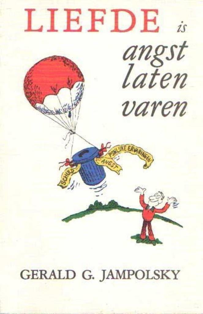 Gerald Jampolsky Liefde is angst laten varen, Boeken, Ophalen of Verzenden, Nieuw, Spiritualiteit algemeen, Overige typen