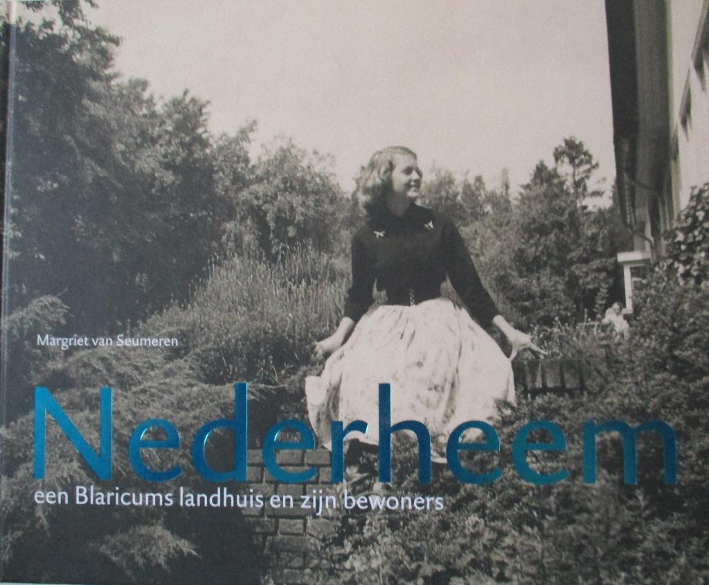 Nederheem, een Blaricums landhuis en zijn bewoners., Boeken, 20e eeuw of later, Margriet van Seumeren, Ophalen of Verzenden, Zo goed als nieuw