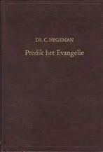 Predik het evangelie Ds C Hegeman 9789033103025, Boeken, Ophalen of Verzenden, Zo goed als nieuw, Ds C Hegeman, Christendom | Protestants