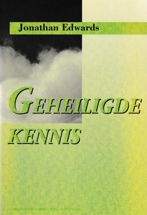 Jonathan Edwards - Geheiligde KENNIS, Boeken, Godsdienst en Theologie, Gelezen, Ophalen of Verzenden