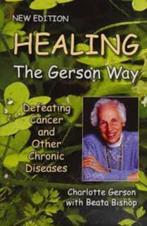 Charlotte Gerson Healing The Gerson Way, Ophalen of Verzenden, Zo goed als nieuw, Spiritualiteit algemeen, Overige typen
