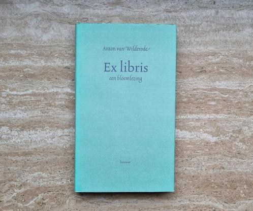 Ex libris, een bloemlezing, Anton van Wilderode (hardcover), Boeken, Gedichten en Poëzie, Nieuw, Eén auteur, Ophalen of Verzenden