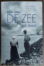 Eva Vriend: Eens ging de zee hier tekeer, Ophalen of Verzenden, 20e eeuw of later, Gelezen