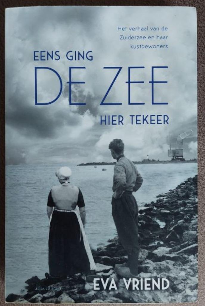 Eva Vriend: Eens ging de zee hier tekeer, Boeken, Geschiedenis | Vaderland, Gelezen, 20e eeuw of later, Ophalen of Verzenden