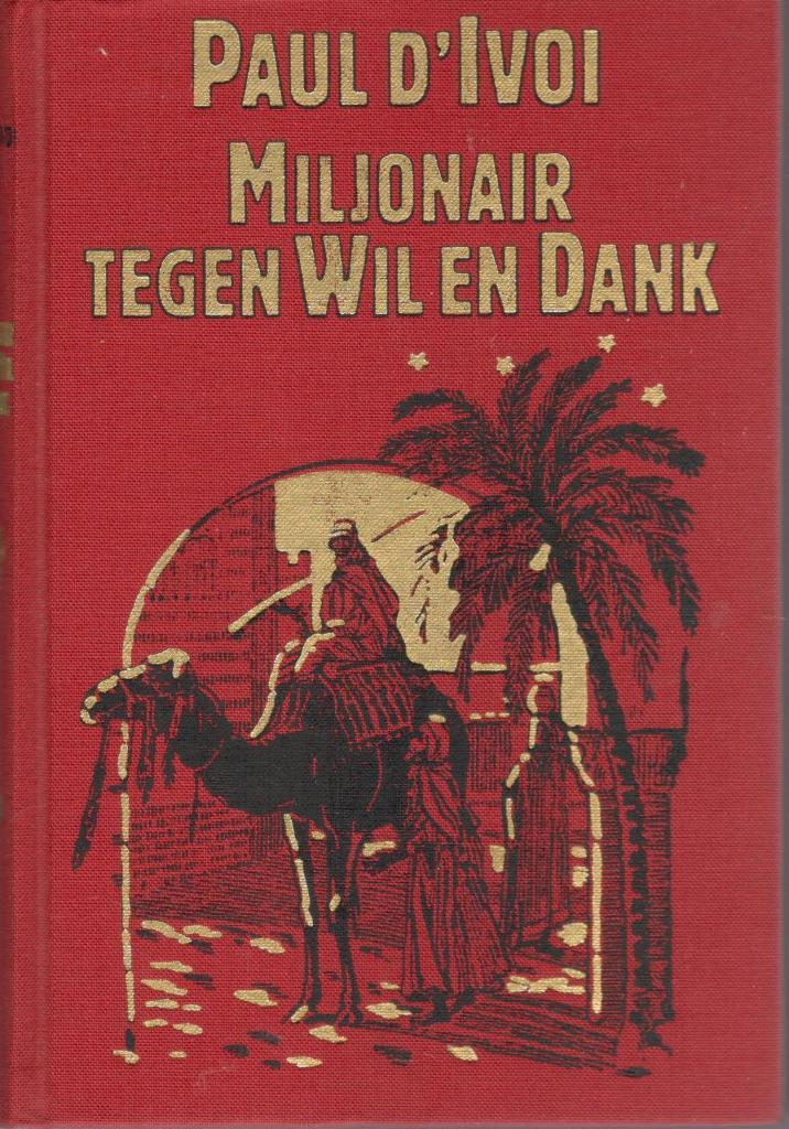 Paul d'Ivoi - miljonair tegen wil en dank., Boeken, Kinderboeken | Jeugd | 13 jaar en ouder, Zo goed als nieuw, Ophalen of Verzenden